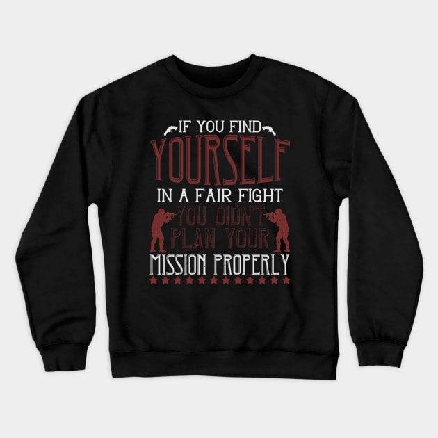 If you find yourself in a fair fight Crewneck Sweatshirt by TinPis